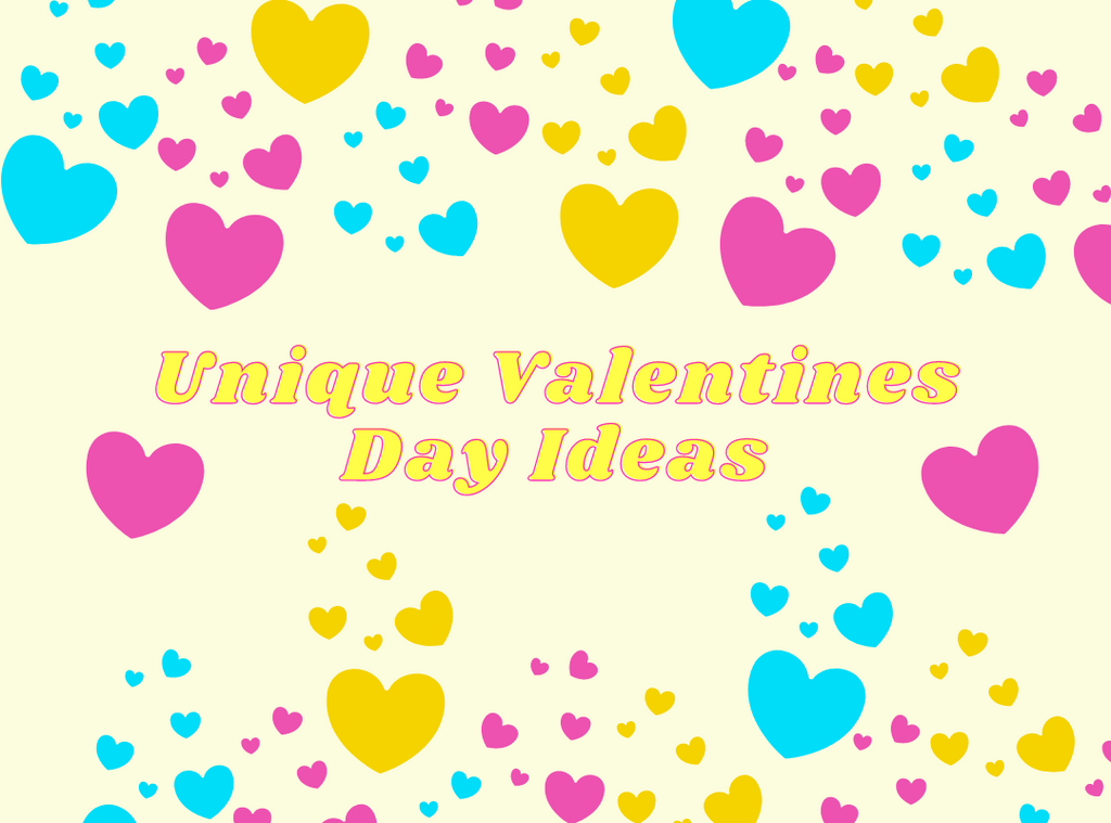 Unique Valentines Day Ideas