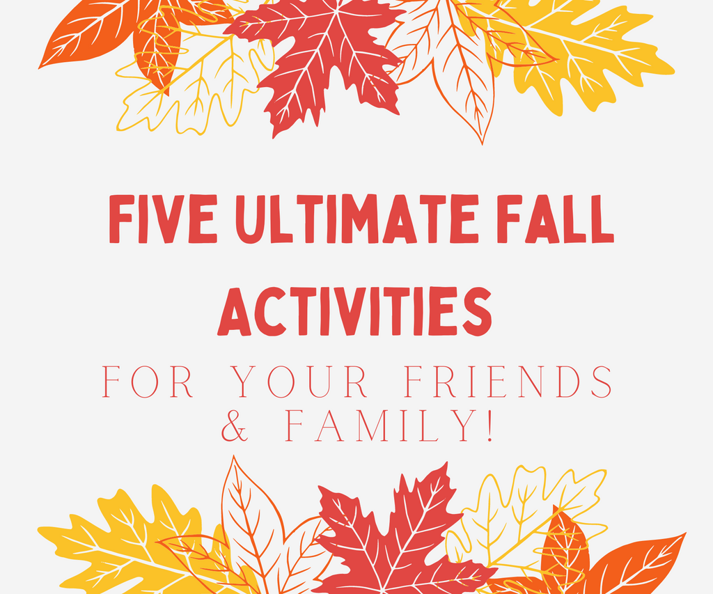 Five Ultimate Fall Activities for your Friends & Family! 🍁🏈🎃🌽🍎