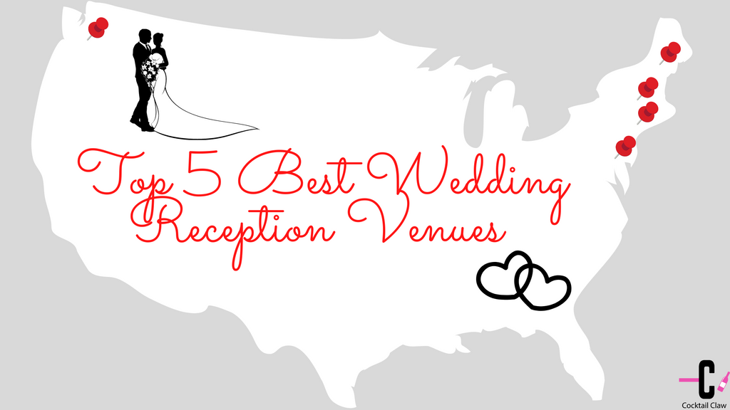 Top 5 Best Wedding Reception Venues!