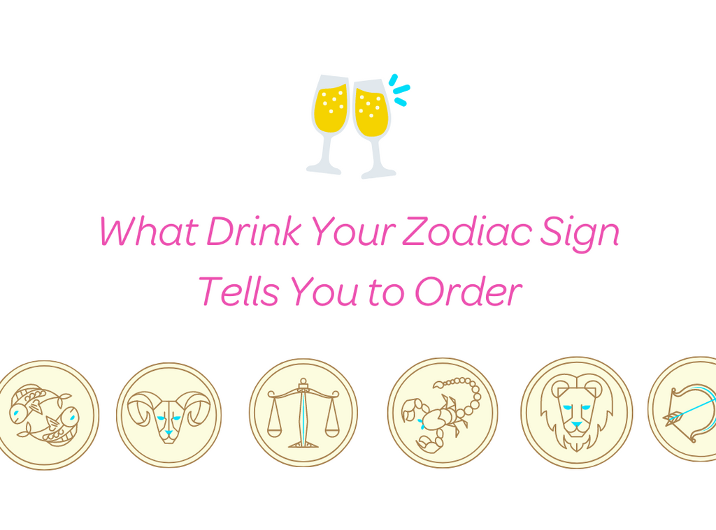 What Drink Your Zodiac Sign Tells You to Order